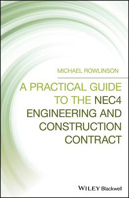 A Practical Guide to the Nec4 Engineering and Construction Contract - Rowlinson, Michael