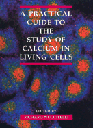 A Practical Guide to the Study of Calcium in Living Cells: Volume 40