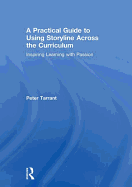 A Practical Guide to Using Storyline Across the Curriculum: Inspiring Learning with Passion