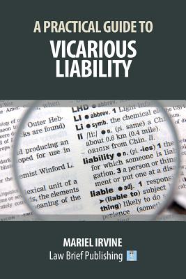 A Practical Guide to Vicarious Liability - Irvine, Mariel