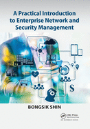 A Practical Introduction to Enterprise Network and Security Management