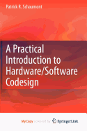 A Practical Introduction to Hardware/Software Codesign