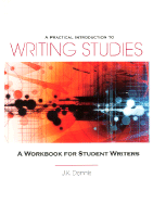 A Practical Introduction to Writing Studies: A Workbook for Student Writers