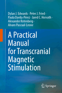 A Practical Manual for Transcranial Magnetic Stimulation