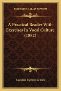 A Practical Reader with Exercises in Vocal Culture (1882)