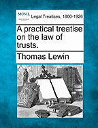 A Practical Treatise on the Law of Trusts
