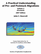 A Practical Understanding of Pre- And Poststack Migrations - Bancroft, John C
