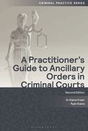 A Practitioner's Guide to Ancillary Orders in Criminal Courts