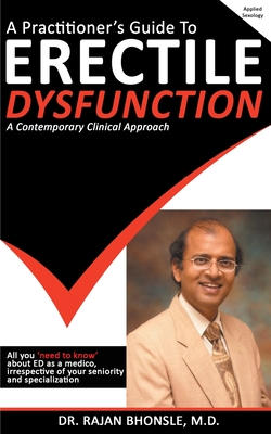 A Practitioner's Guide To Erectile Dysfunction - Bhonsle, Rajan, Dr.