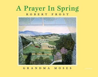 A Prayer in Spring - Frost, Robert