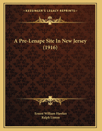 A Pre-Lenape Site in New Jersey (1916)