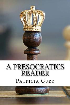 A Presocratics Reader - Curd, Patricia