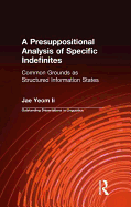 A Presuppositional Analysis of Specific Indefinites: Common Grounds as Structured Information States