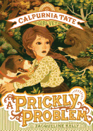 A Prickly Problem: Calpurnia Tate, Girl Vet