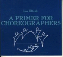 A Primer for Choreographers
