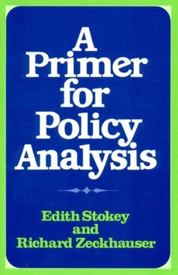 A Primer for Policy Analysis - Stokey, Edith, and Zeckhauser, Richard