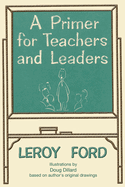 A Primer for Teachers and Leaders