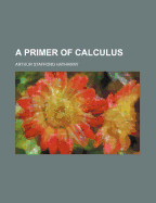 A Primer of Calculus
