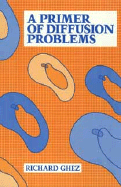 A Primer of Diffusion Problems