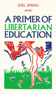 A Primer of Libertarian Education