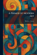 A primer of modern art