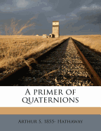 A Primer of Quaternions