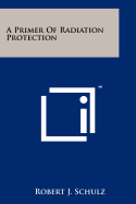 A Primer Of Radiation Protection