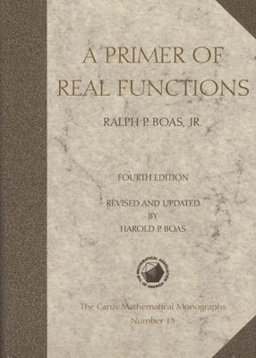 A Primer of Real Functions - Boas, Ralph, and Boas, Harold