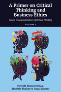 A Primer on Critical Thinking and Business Ethics: Recent Conceptualizations of Critical Thinking (Volume 1)