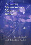 A Primer on Mathematical Models in Biology