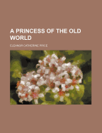 A Princess of the Old World