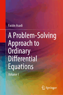 A Problem-Solving Approach to Ordinary Differential Equations: Volume I