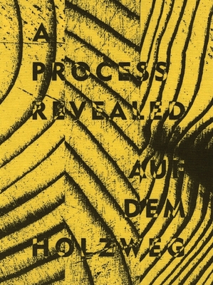 A Process Revealed - Waugh, Andrew (Editor), and Weiss, Karl-Heinz (Editor), and Wells, Matthew (Editor)