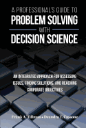 A Professional's Guide to Problem Solving with Decision Science
