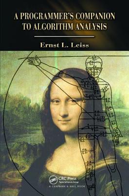 A Programmer's Companion to Algorithm Analysis - Leiss, Ernst L.