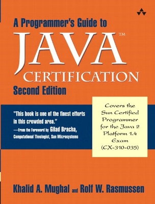 A Programmer's Guide to Java Certification: A Comprehensive Primer - Mughal, Khalid, and Rasmussen, Rolf