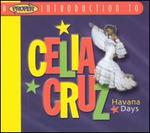 A Proper Introduction to Celia Cruz: Havana Days