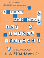 A Pros and Cons List for Strong Feelings: A Graphic Memoir