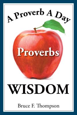 A Proverb a Day - Thompson, Bruce