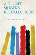 A Quaker Singer's Recollections