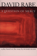 A Question of Mercy: A Play Based on the Essay by Richard Selzer
