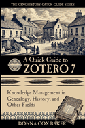 A Quick Guide to Zotero 7: Knowledge Management in Genealogy, History and Other Fields