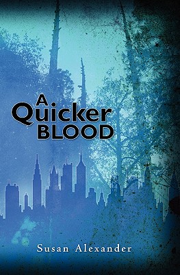 A Quicker Blood - Alexander, Susan