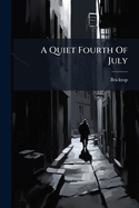 A Quiet Fourth Of July
