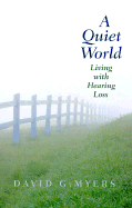 A Quiet World: Living with Hearing Loss