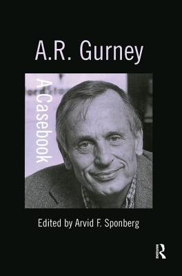 A.R. Gurney: A Casebook - Sponberg, Arvid F (Editor)