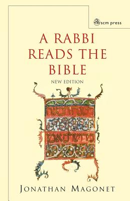 A Rabbi Reads the Bible - Magonet, Jonathan, Rabbi, PhD