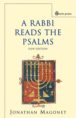 A Rabbi Reads the Psalms - Magonet, Jonathan, Rabbi, PhD
