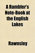 A Rambler's Note-Book at the English Lakes