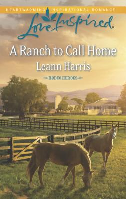 A Ranch to Call Home - Harris, Leann